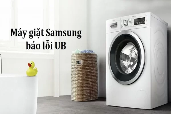 Sửa chữa lỗi UB máy giặt Samsung chi tiết nhất.