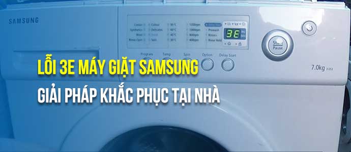 Lỗi 3E trên máy giặt Samsung là gì?