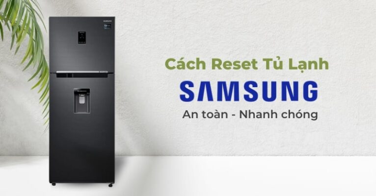Reset Tủ Lạnh Samsung Đúng Cách - Giải Pháp Toàn Diện Cho Mọi Sự Cố 2025.