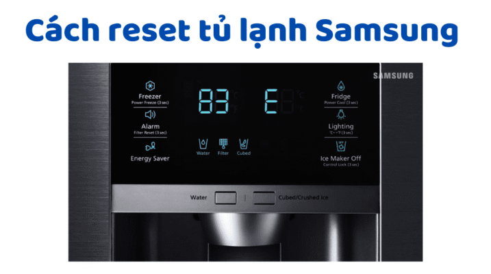Khởi Động Tủ Lạnh Samsung Cơ Bản (Áp Dụng Cho Mọi Dòng).