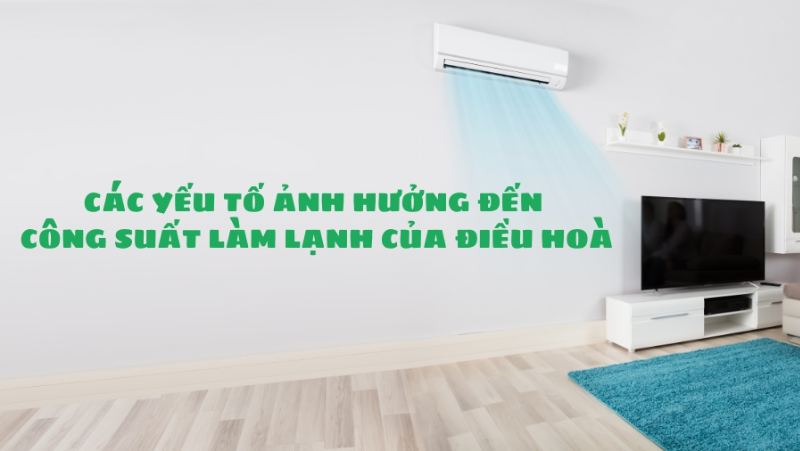Các yếu tố ảnh hưởng đến tốc độ làm mát của máy lạnh.