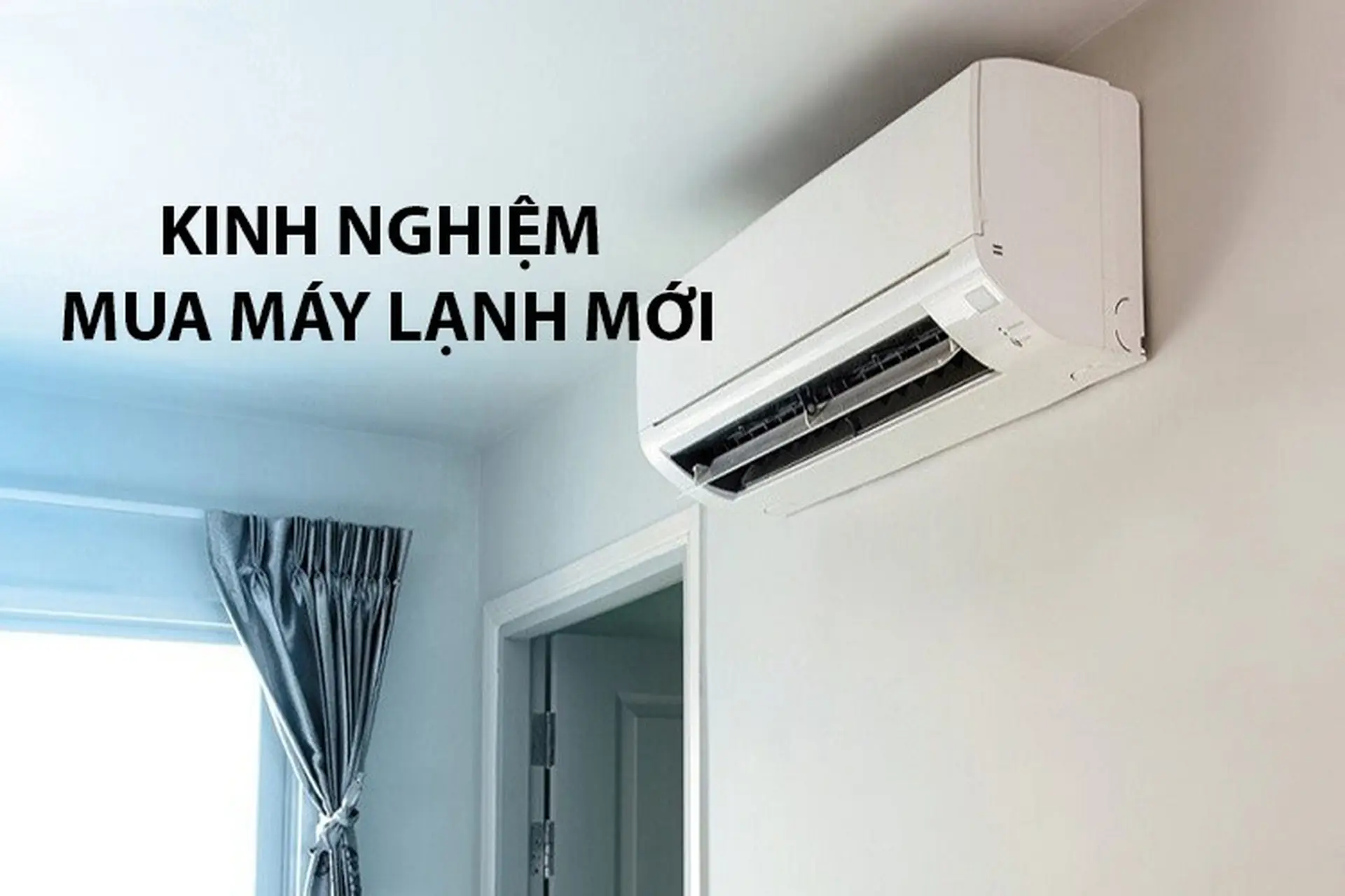 Kinh nghiệm chọn máy lạnh mát nhanh.