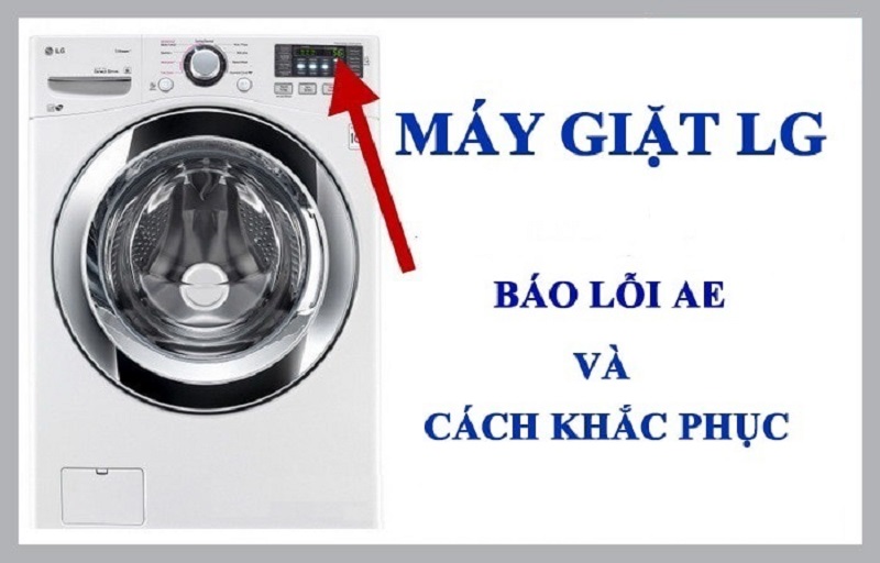 Cách phòng tránh lỗi AE trên máy giặt LG.