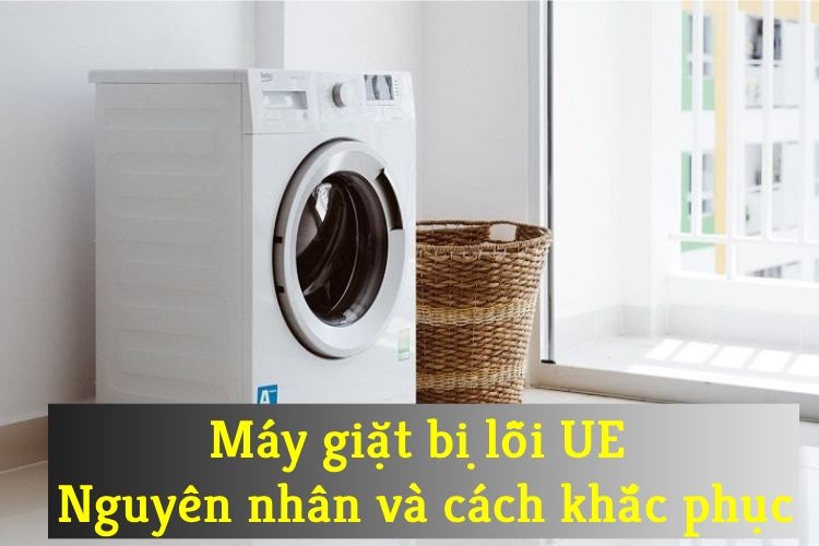 Cách phòng tránh máy giặt LG báo lỗi UE.