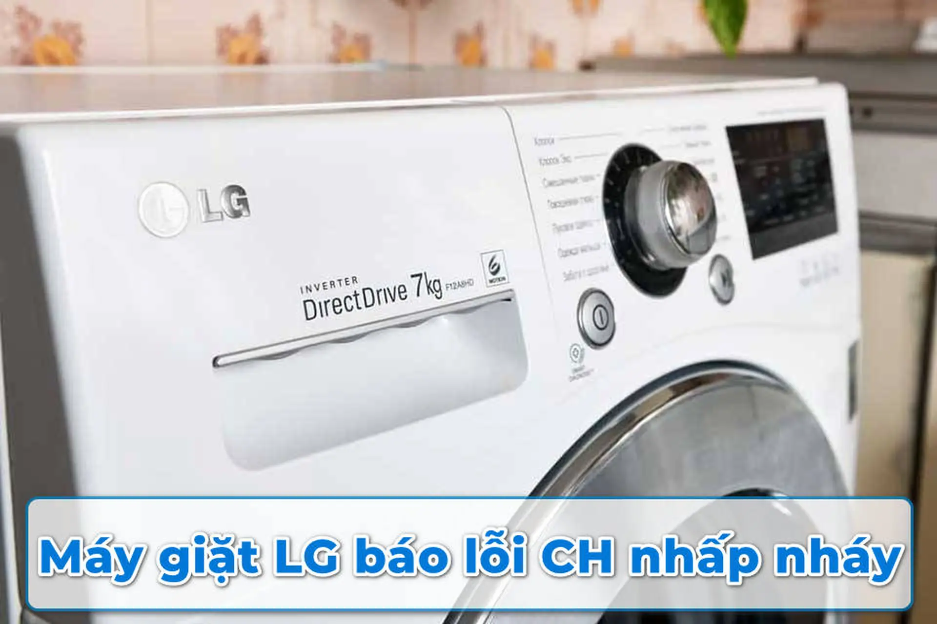 Khi máy giặt LG báo lỗi nháy đèn liên tục – đừng quá lo lắng!