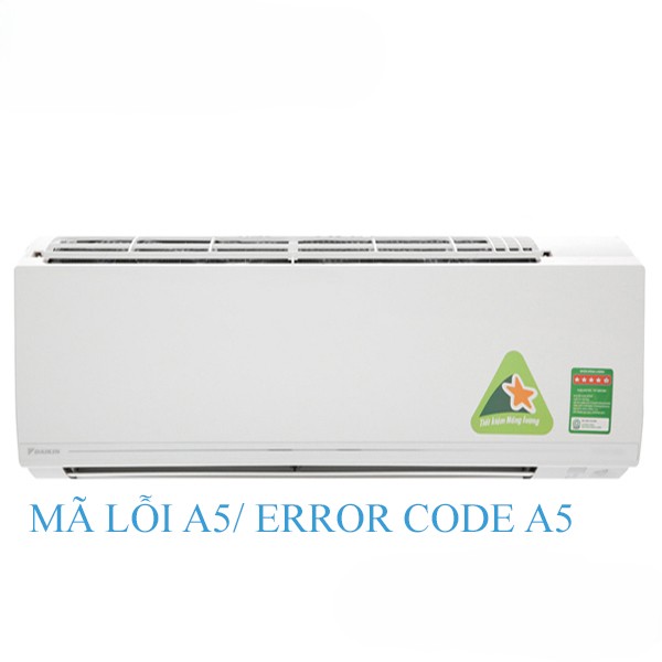 Cách phòng tránh tình trạng điều hoà Daikin báo lỗi A5.