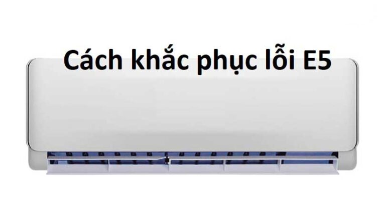 Máy lạnh Daikin báo lỗi E5 là gì?