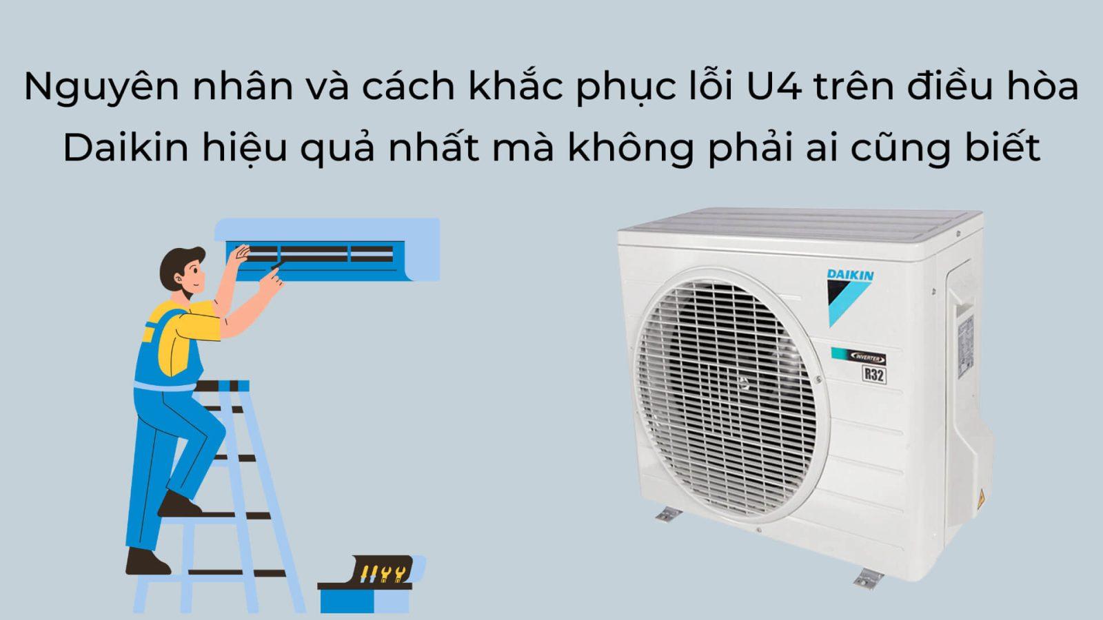Nguyên nhân khiến điều hoà Daikin báo lỗi u4.