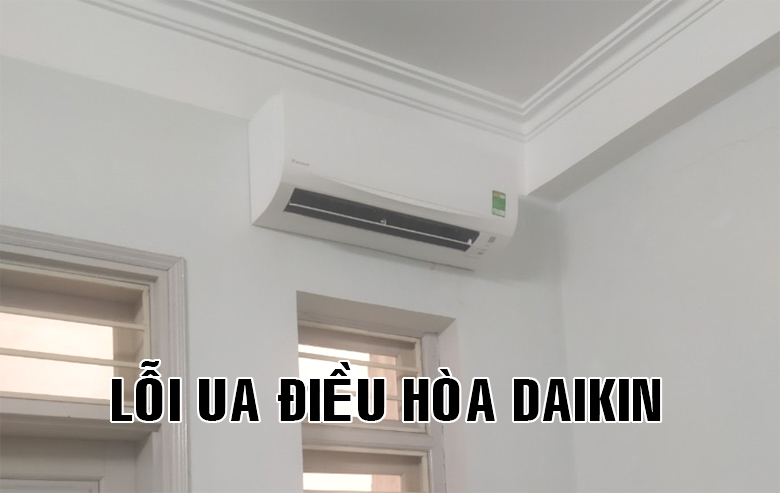 Nguyên nhân khiến máy lạnh Daikin báo lỗi UA.